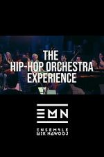 Watch The Hip-Hop Orchestra Experience Zmovies