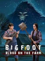 Watch Bigfoot: Blood on the Farm Zmovies