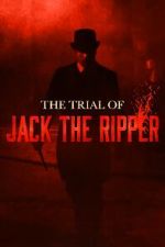 Watch The Trial of Jack the Ripper Zmovies