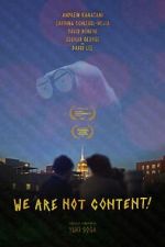 Watch WE ARE NOT CONTENT! Zmovies