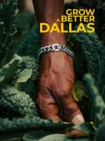 Watch Grow a Better Dallas Zmovies