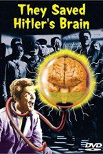 Watch They Saved Hitlers Brain Zmovies