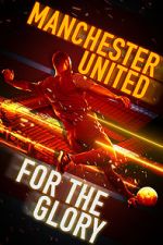 Watch Manchester United: For the Glory Zmovies