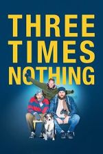 Watch Three Times Nothing Zmovies