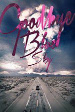 Watch Goodbye Blue Sky Zmovies