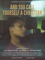 Watch And You Call Yourself a Christian Zmovies