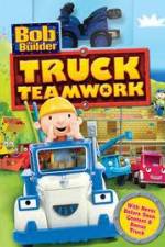 Watch Bob the Builder: Truck Teamwork Zmovies