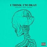 Watch Machine Gun Kelly & Yungblud & Travis Barker: I Think I\'m Okay Zmovies