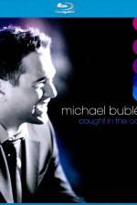 Watch Michael Buble Caught In The Act Zmovies