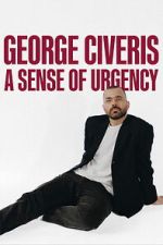 Watch George Civeris: A Sense of Urgency Zmovies