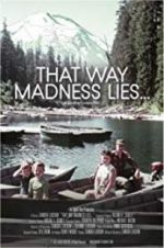 Watch That Way Madness Lies... Zmovies