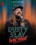 Watch Dusty Slay: Wet Heat Zmovies