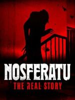 Watch Nosferatu: The Real Story Zmovies