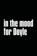 Watch In the Mood for Doyle Zmovies