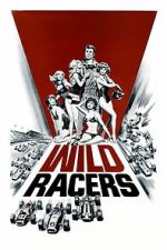 Watch The Wild Racers Zmovies