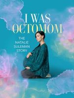 Watch I Was Octomom: The Natalie Suleman Story Zmovies