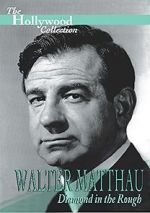 Watch Walter Matthau: Diamond in the Rough Zmovies