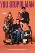 Watch You Stupid Man Zmovies