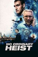 Watch No Ordinary Heist Zmovies