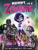 Watch Mummy, I\'m A Zombie Zmovies