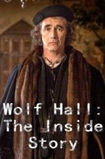 Watch Wolf Hall: The Inside Story Zmovies