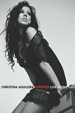 Watch Christina Aguilera: Stripped Live in the UK Zmovies