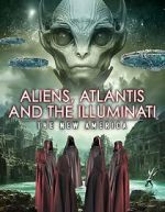 Watch Aliens, Atlantis and the Illuminati: The New America Zmovies