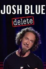 Watch Josh Blue: Delete Zmovies