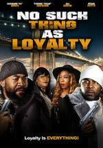 Watch No Such Thing as Loyalty Zmovies