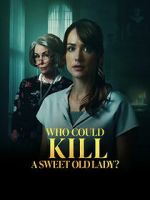 Watch Who Could Kill a Sweet Old Lady Zmovies