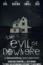 Watch The Evil of Nowhere: A Paranormal Documentary Zmovies