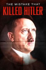 Watch The Mistake that Killed Hitler Zmovies