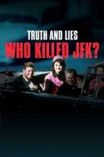 Watch Truth and Lies: Who Killed JFK? Zmovies