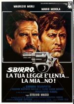 Watch Sbirro, la tua legge  lenta... la mia... no! Zmovies