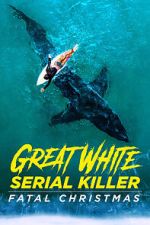 Watch Great White Serial Killer: Fatal Christmas (TV Special 2022) Zmovies