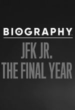 Watch Biography: JFK Jr. The Final Years Zmovies