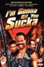 Watch I'm Gonna Git You Sucka Zmovies