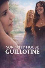 Watch Sorority House Guillotine Zmovies