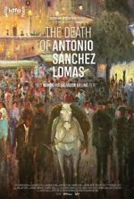 Watch The Death of Antonio Sanchez Lomas Zmovies