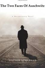 Watch The Two Faces Of Auschwitz Zmovies