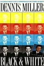 Watch Dennis Miller: Black and White Zmovies
