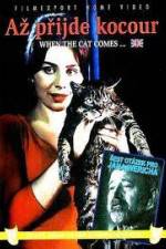 Watch Az prijde kocour (When the Cat Comes Zmovies