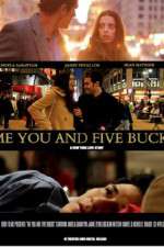 Watch Me You and Five Bucks Zmovies