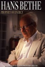 Watch Hans Bethe: Prophet of Energy Zmovies