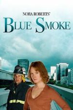 Watch Nora Roberts\' Blue Smoke Zmovies