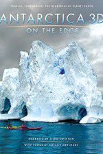 Watch Antarctica 3D: On the Edge Zmovies