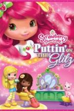 Watch Strawberry Shortcake: Puttin on the Glitz Zmovies