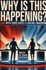 Watch Why is this Happening? Live with Chris Hayes & Rachel Maddow Zmovies
