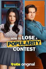 Watch How to Lose a Popularity Contest Zmovies