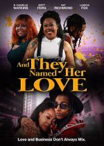 Watch And They Named Her Love Zmovies